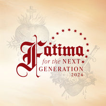 Load image into Gallery viewer, Fatima Youth Conference 2024 - August 16-18 *EARLY BIRD PRICING*
